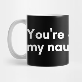 Christmas Humor. Rude, Offensive, Inappropriate Christmas Design. You're On The Naughty List. Mug